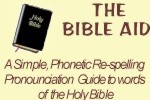 The Bible Aid will help you pronounce those hard Bible words